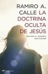 DOCTRINA OCULTA DE JESUS, A | 9788427032217 | CALLE, RAMIRO A. | Librería Castillón - Comprar libros online Aragón, Barbastro