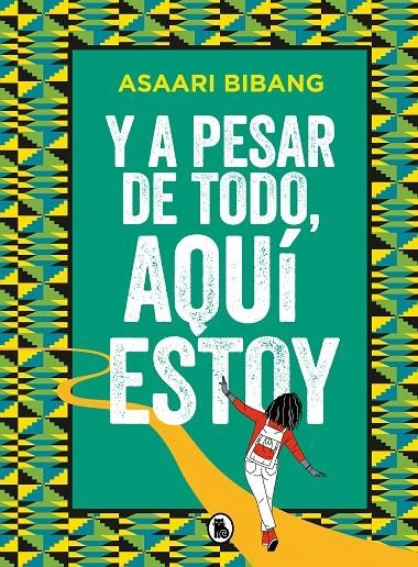 Y a pesar de todo, aquí estoy | 9788402425102 | Asaari Bibang | Librería Castillón - Comprar libros online Aragón, Barbastro