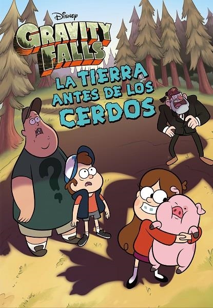 Gravity Falls. La Tierra antes de los cerdos | 9788418335679 | Disney | Librería Castillón - Comprar libros online Aragón, Barbastro