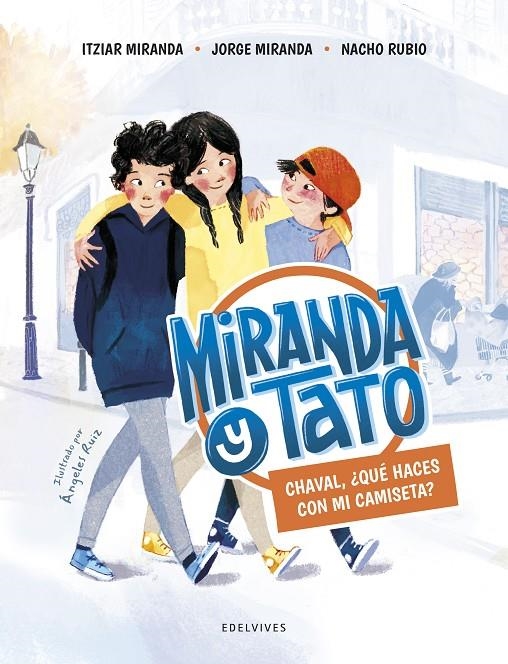 Chaval, ¿qué haces con mi camiseta? - Miranda y Tato | 9788414031902 | Miranda, Itziar; Miranda, Jorge; Rubio, Nacho | Librería Castillón - Comprar libros online Aragón, Barbastro