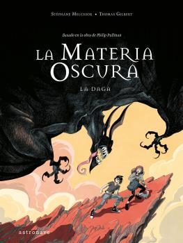 LA MATERIA OSCURA 2. LA DAGA | 9788467946291 | STEPHANE MELCHIOR- DURAND Y BE | Librería Castillón - Comprar libros online Aragón, Barbastro