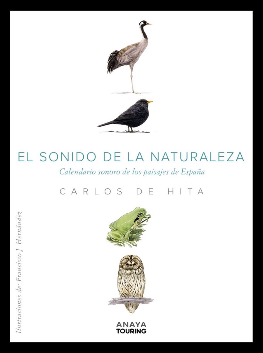 El sonido de la Naturaleza. Calendario sonoro de los paisajes de España | 9788491584100 | Hita Moreno, Carlos de | Librería Castillón - Comprar libros online Aragón, Barbastro