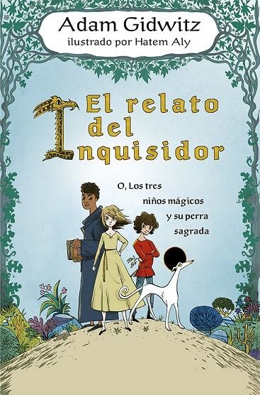 El relato del inquisidor | 9788491454724 | Gidwitz, Adam | Librería Castillón - Comprar libros online Aragón, Barbastro