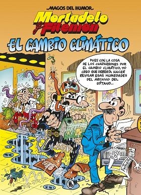 MAGOS DEL HUMOR MORTADELO Y FILEMON : EL CAMBIO CLIMÁTICO | 9788402424693 | Francisco Ibáñez | Librería Castillón - Comprar libros online Aragón, Barbastro