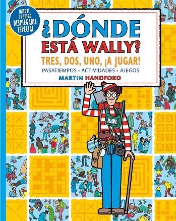 ¿Dónde está Wally? Tres, dos, uno ¡a jugar! (Colección ¿Dónde está Wally?) | 9788418054341 | Martin Handford | Librería Castillón - Comprar libros online Aragón, Barbastro