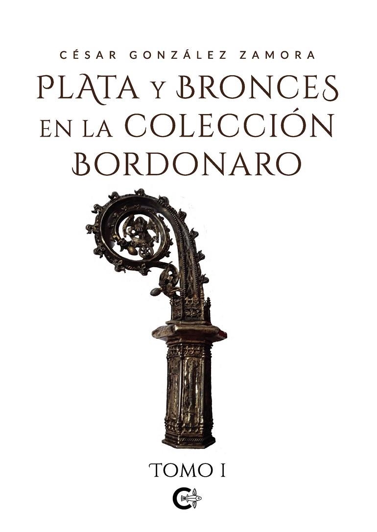 Plata y bronces en la colección Bordonaro. Tomo I | 9788418435690 | González Zamora, César | Librería Castillón - Comprar libros online Aragón, Barbastro