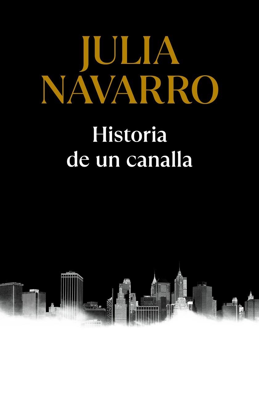 Historia de un canalla | 9788466357500 | Julia Navarro | Librería Castillón - Comprar libros online Aragón, Barbastro