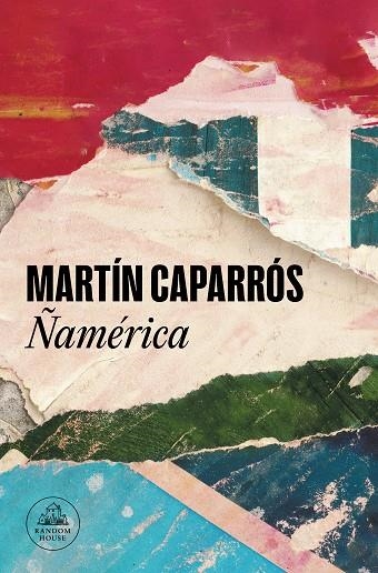 Ñamérica | 9788439738015 | Martín Caparrós | Librería Castillón - Comprar libros online Aragón, Barbastro