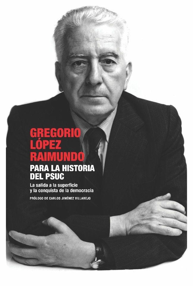 PARA LA HISTORIA DEL PSUC | 9788483077191 | LOPEZ RAIMUNDO, GREGORIO | Librería Castillón - Comprar libros online Aragón, Barbastro