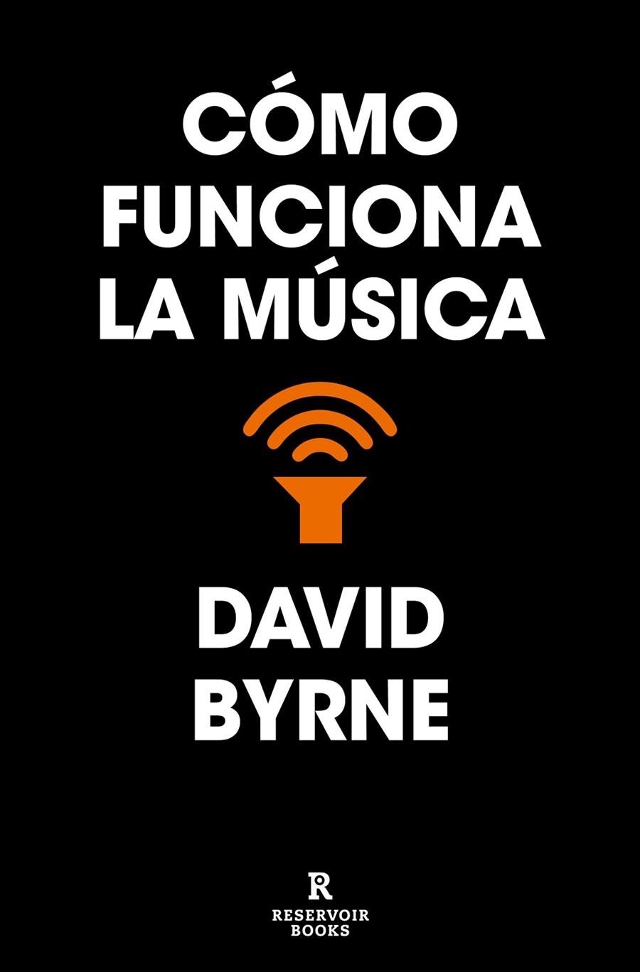 Cómo funciona la música | 9788418052637 | David Byrne | Librería Castillón - Comprar libros online Aragón, Barbastro