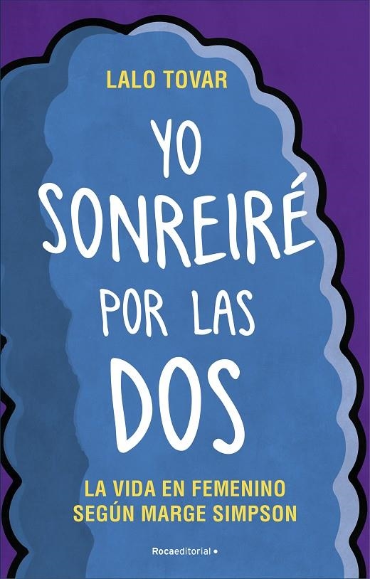 Yo sonreiré por las dos | 9788417805265 | Alejandro (Lalo) Tovar | Librería Castillón - Comprar libros online Aragón, Barbastro