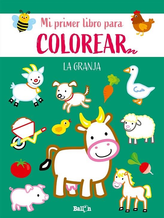 LA GRANJA - PRIMER LIBRO COLOREAR | 9789403225555 | BALLON | Librería Castillón - Comprar libros online Aragón, Barbastro