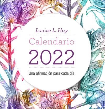 Calendario Louise Hay 2022 | 9788416344574 | Hay, Louise | Librería Castillón - Comprar libros online Aragón, Barbastro