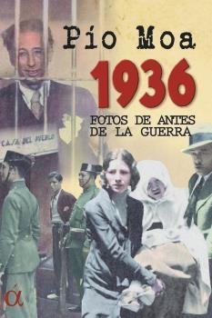 1936 FOTOS DE ANTES DE LA GUERRA | 9788412148688 | MOA, PIO | Librería Castillón - Comprar libros online Aragón, Barbastro