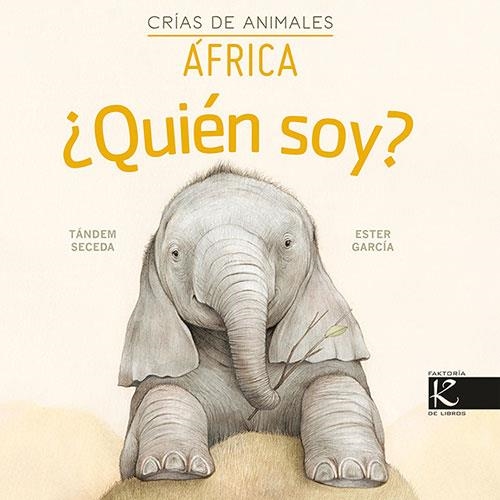 ¿Quién soy? Crías de animales - África | 9788416721870 | Pelayo, Isabel ; Gutiérrez, Xulio ; Martínez, Pilar; Heras, Chema | Librería Castillón - Comprar libros online Aragón, Barbastro