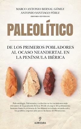 PALEOLITICO DE LOS PRIMEROS POBLADORES AL OCASO NEANDERTAL | 9788418709456 | MARCO ANTONIO BERNAL GOMEZ | Librería Castillón - Comprar libros online Aragón, Barbastro