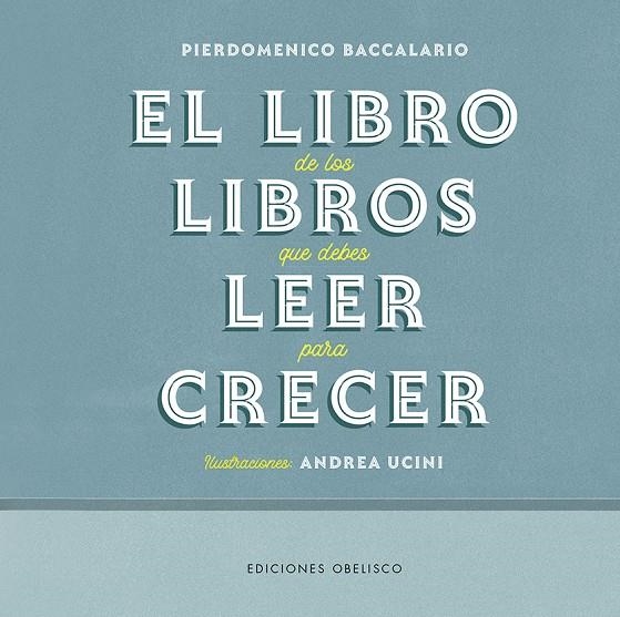 El libro de los libros que debes leer para crecer | 9788491117339 | Baccalario, Pierdomenico ; Ucini, Andrea | Librería Castillón - Comprar libros online Aragón, Barbastro