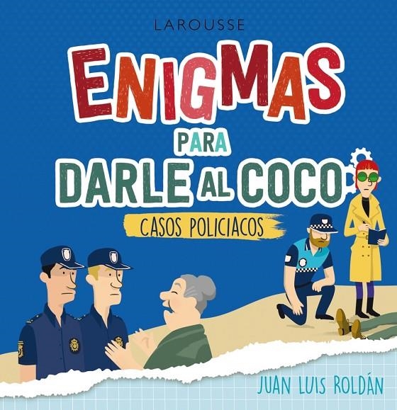 Enigmas para darle al coco. Casos policíacos | 9788418473555 | Roldán Calzado, Juan Luis | Librería Castillón - Comprar libros online Aragón, Barbastro