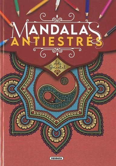 Arte oriental. Mandalas antiestrés | 9788467782707 | Ediciones, Susaeta | Librería Castillón - Comprar libros online Aragón, Barbastro