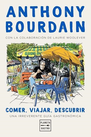 Comer, viajar, descubrir | 9788408235781 | Anthony Bourdain | Librería Castillón - Comprar libros online Aragón, Barbastro