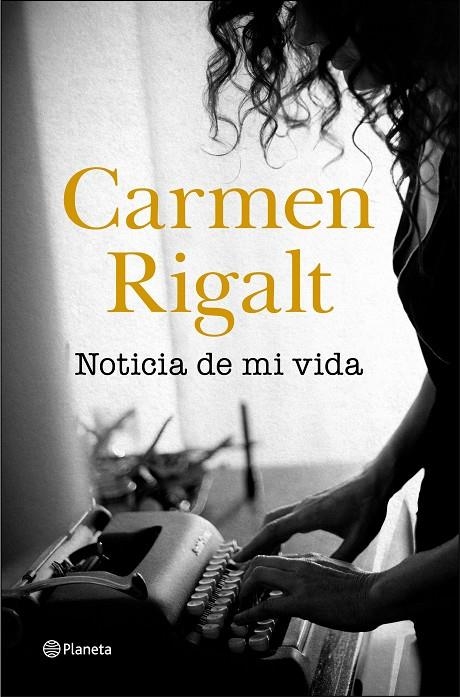 Noticia de mi vida | 9788408242314 | Rigalt, Carmen | Librería Castillón - Comprar libros online Aragón, Barbastro