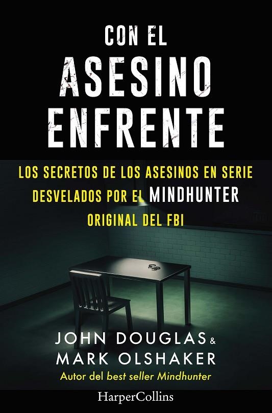 Con el asesino enfrente | 9788491396321 | Douglas, John ; Mark, Olshaker | Librería Castillón - Comprar libros online Aragón, Barbastro