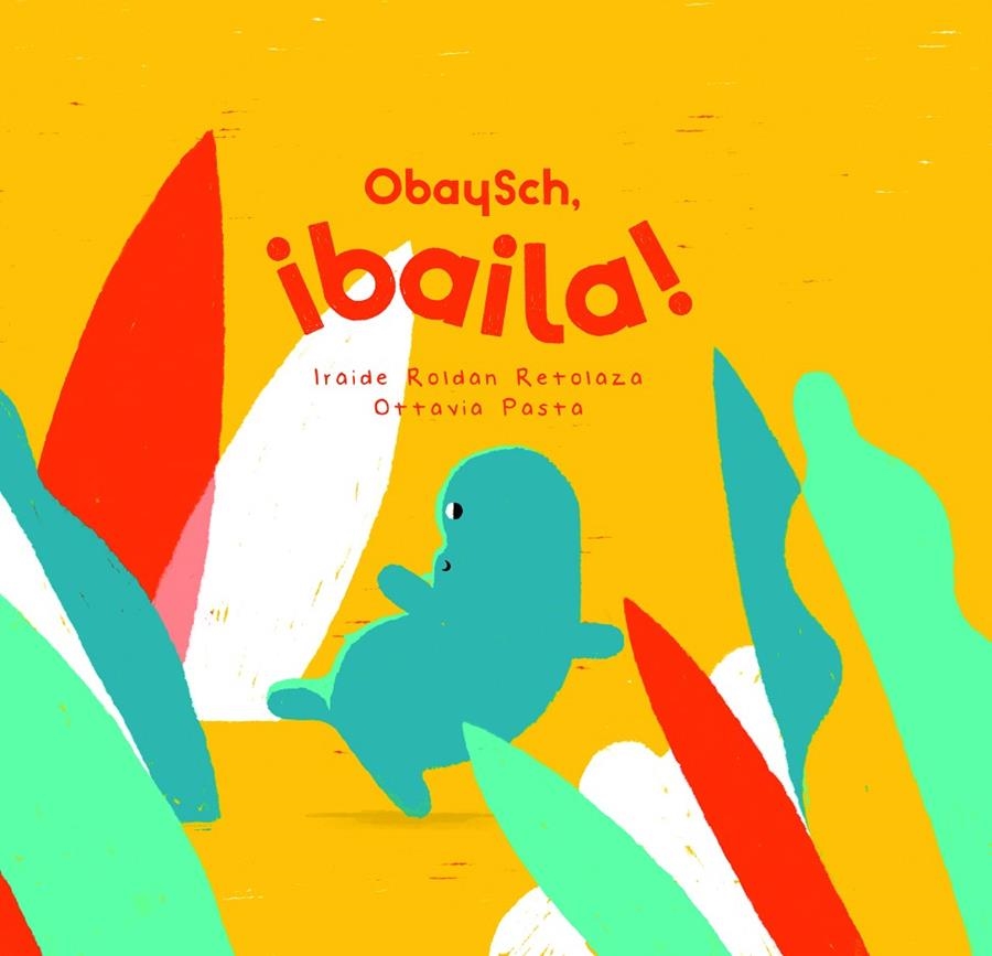 Obaysch, ¡baila! | 9788409275397 | Roldan Retolaza, Iraide | Librería Castillón - Comprar libros online Aragón, Barbastro