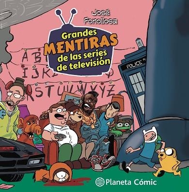 Grandes mentiras de las series de televisión | 9788413416878 | Jose Fonollosa | Librería Castillón - Comprar libros online Aragón, Barbastro