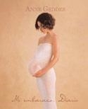 ANNE GEDDES : MI EMBARAZO : DIARIO | 9788466625173 | GEDDES, ANNE | Librería Castillón - Comprar libros online Aragón, Barbastro