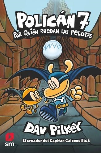 POLICAN 7: POR QUIEN RUEDAN LAS PELOTAS | 9788413921075 | Pilkey, Dav | Librería Castillón - Comprar libros online Aragón, Barbastro