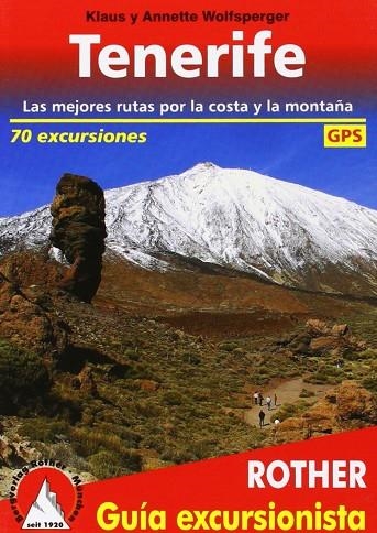 Tenerife. las Mejores Rutas por Costa y Montaña | 9783763347001 | Wolfsperger, Klaus Y Annette | Librería Castillón - Comprar libros online Aragón, Barbastro