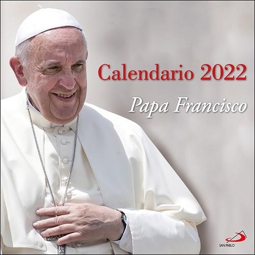 Calendario de pared Papa Francisco 2022 | 9788428560290 | Equipo San Pablo | Librería Castillón - Comprar libros online Aragón, Barbastro