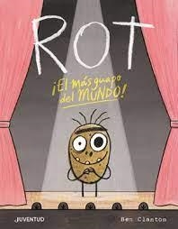 Rot, el más guapo del mundo | 9788426147271 | Clanton, Ben | Librería Castillón - Comprar libros online Aragón, Barbastro