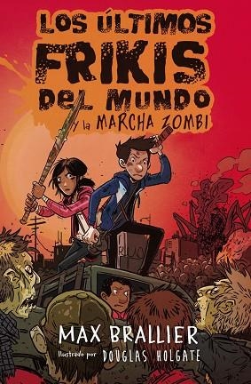 Los últimos frikis del mundo y la marcha zombi | 9788416387953 | Brallier, Max | Librería Castillón - Comprar libros online Aragón, Barbastro