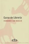 Curso de librería | 9788493419592 | Fernando San Basilio | Librería Castillón - Comprar libros online Aragón, Barbastro