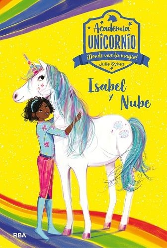 Academia Unicornio 4. Isabel y Nube | 9788427217843 | Julie Sykes | Librería Castillón - Comprar libros online Aragón, Barbastro