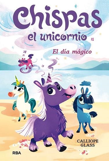 Chispas el unicornio 1. El día mágico | 9788427222687 | Calliope Glass | Librería Castillón - Comprar libros online Aragón, Barbastro