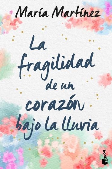 La fragilidad de un corazón bajo la lluvia | 9788408246619 | María Martínez | Librería Castillón - Comprar libros online Aragón, Barbastro