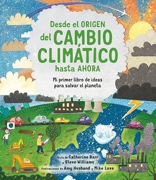 ATT.DESDE EL ORIGEN DEL CAMBIO CLIMATICO | 9788413920566 | Barr, Catherine/Williams, Steve | Librería Castillón - Comprar libros online Aragón, Barbastro