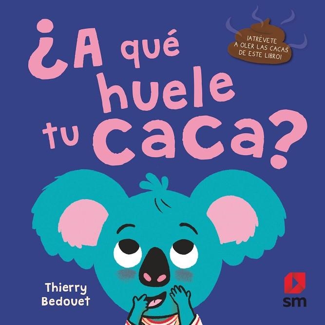 ¿A QUÉ HUELE TU CACA? | 9788413920269 | Bedouet , Thierry | Librería Castillón - Comprar libros online Aragón, Barbastro