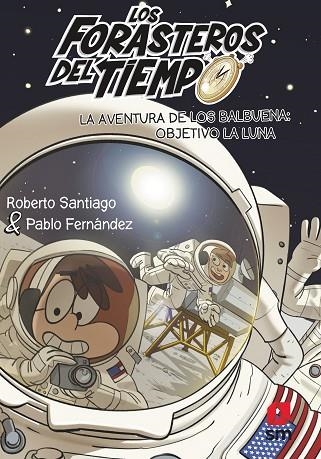 La aventura de los Balbuena 12 : objetivo la luna | 9788413921969 | Santiago, Roberto | Librería Castillón - Comprar libros online Aragón, Barbastro