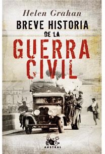 BREVE HISTORIA DE LA GUERRA CIVIL | 9788467020151 | GRAHAM, HELEN | Librería Castillón - Comprar libros online Aragón, Barbastro