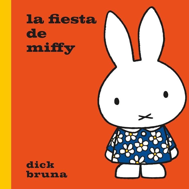 La fiesta de Miffy | 9788412368550 | Bruna, Dick | Librería Castillón - Comprar libros online Aragón, Barbastro