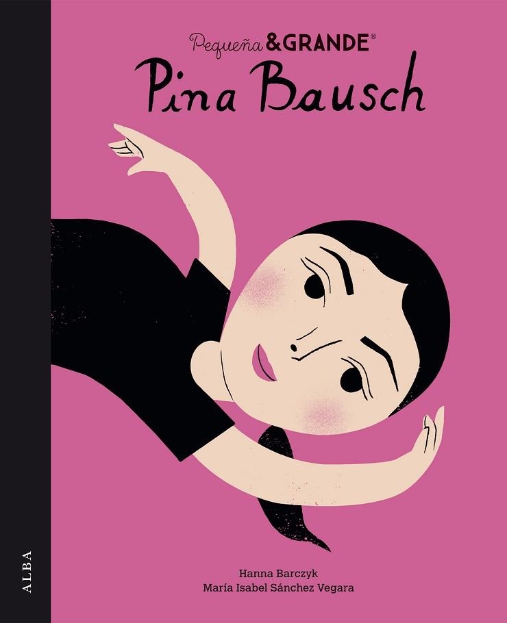 Pequeña & Grande Pina Bausch | 9788490658062 | Sánchez Vegara, María Isabel | Librería Castillón - Comprar libros online Aragón, Barbastro