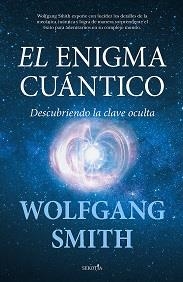 ENIGMA CUÁNTICO, EL | 9788418709890 | SMITH, WOLFGANG | Librería Castillón - Comprar libros online Aragón, Barbastro