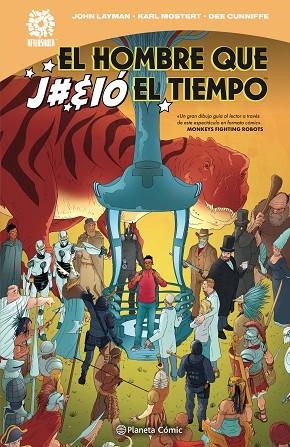 El hombre que j#%ió el tiempo | 9788413417028 | John Layman | Karl Mostert | Librería Castillón - Comprar libros online Aragón, Barbastro