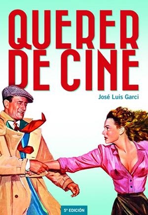 QUERER DE CINE | 9788418181078 | GARCI, JOSÉ LUIS | Librería Castillón - Comprar libros online Aragón, Barbastro