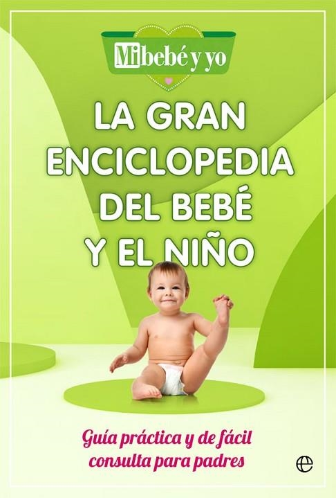 La gran enciclopedia del bebé y el niño | 9788491649908 | Mi Bebé y Yo | Librería Castillón - Comprar libros online Aragón, Barbastro