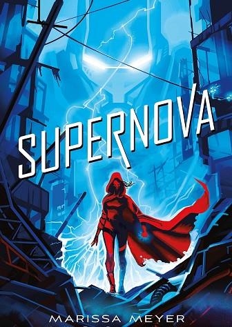 SUPERNOVA - RENEGADOS 3 | 9788417390594 | Meyer, Marissa | Librería Castillón - Comprar libros online Aragón, Barbastro