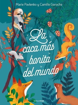 La caca más bonita del mundo | 9788408242024 | Pavlenko, Marie/Garoche, Camille | Librería Castillón - Comprar libros online Aragón, Barbastro